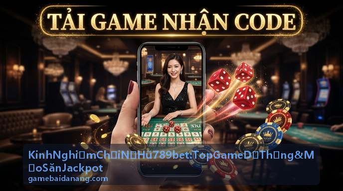 Mẹo săn jackpot game nổ hũ 789bet